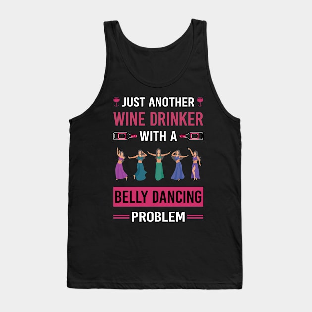 Wine Drinker Belly Dancing Dance Bellydance Bellydancing Bellydancer Tank Top by Good Day